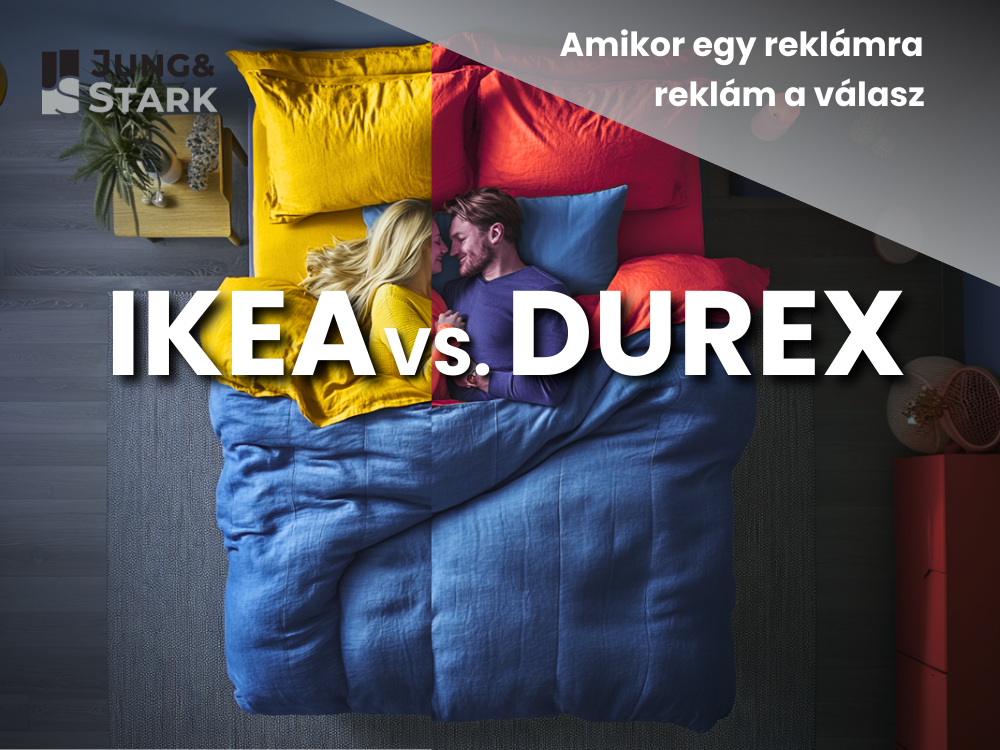 Hogyan reagált a Durex az IKEA kampányára, és mit tanulhatunk belőle?